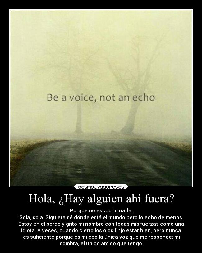 Hola, ¿Hay alguien ahí fuera? - 