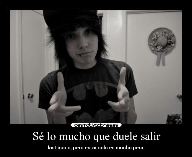 carteles duele mucho salir lastimado estar solo peor tumblr batman boy cute desmotivaciones