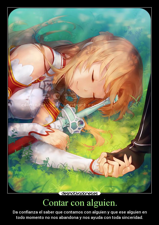 Contar con alguien. - Da confianza el saber que contamos con alguien y que ese alguien en
todo momento no nos abandona y nos ayuda con toda sinceridad.