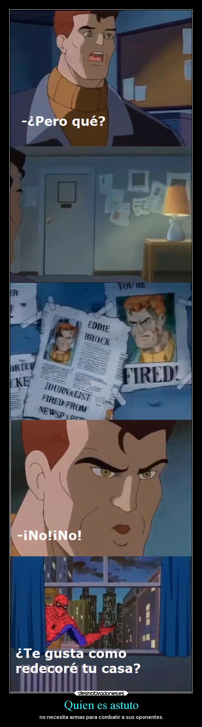 Quien es astuto - no necesita armas para combatir a sus oponentes.