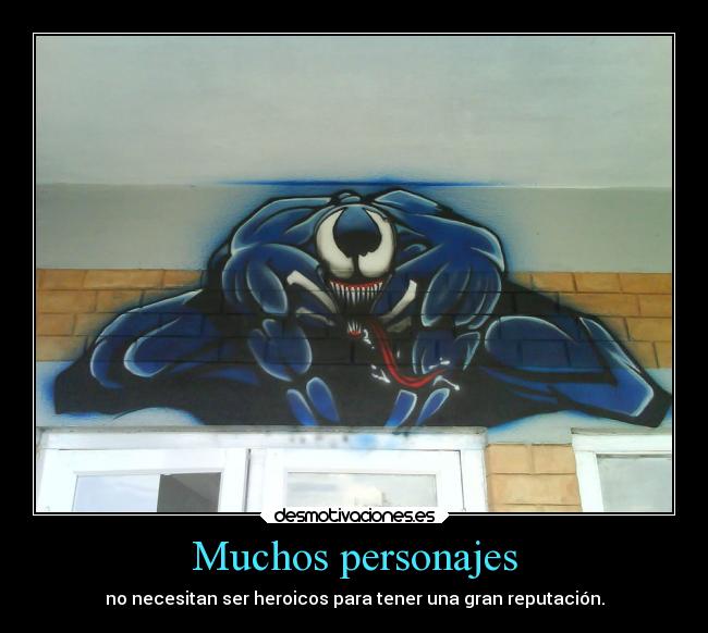 Muchos personajes - no necesitan ser heroicos para tener una gran reputación.