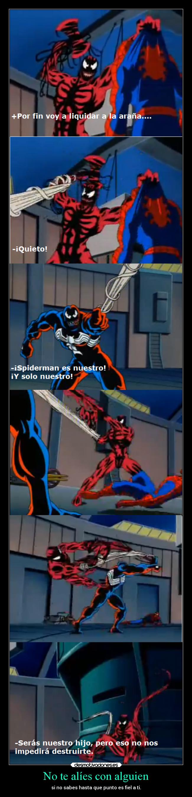 No te alíes con alguien - si no sabes hasta que punto es fiel a ti.