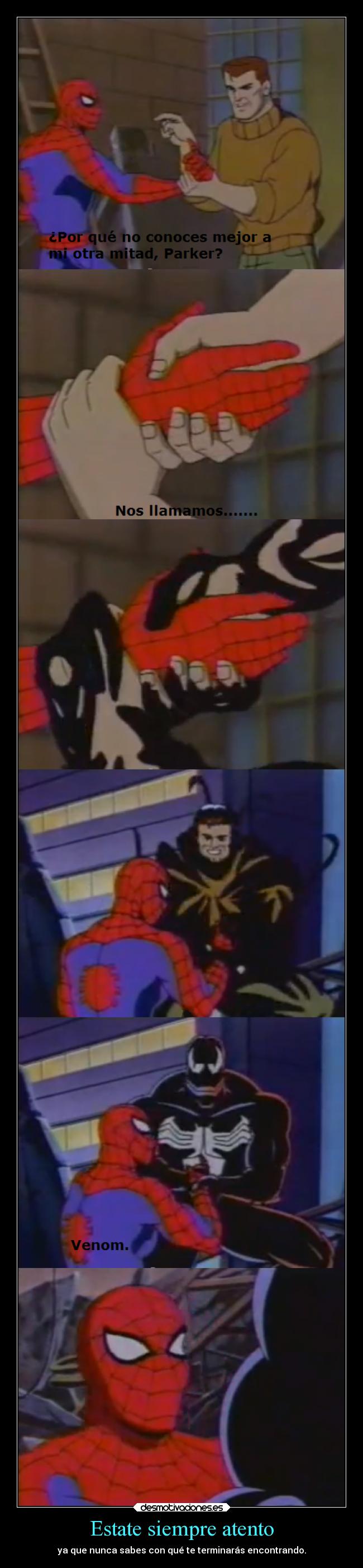 Estate siempre atento - ya que nunca sabes con qué te terminarás encontrando.