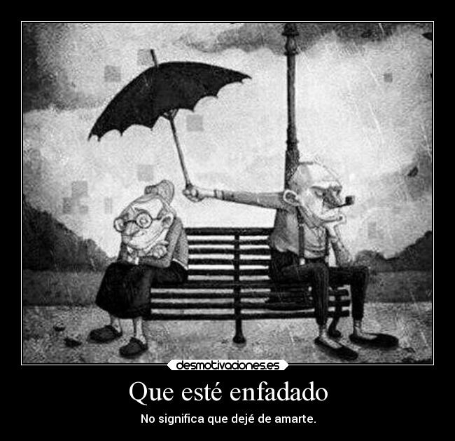 Que esté enfadado - 