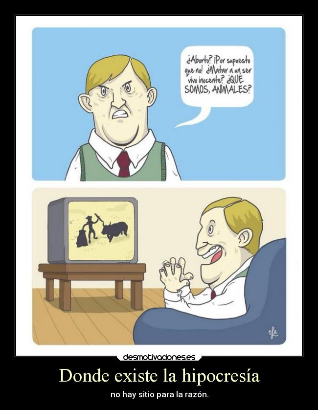 Donde existe la hipocresía -