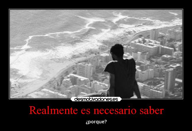 Realmente es necesario saber - 