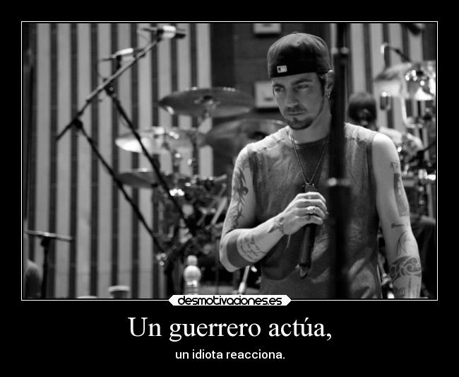 Un guerrero actúa, -