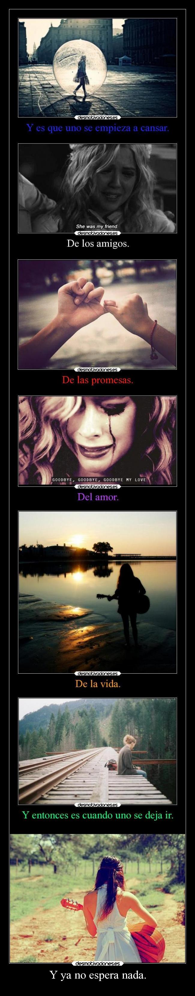 Y ya no espera nada. - 