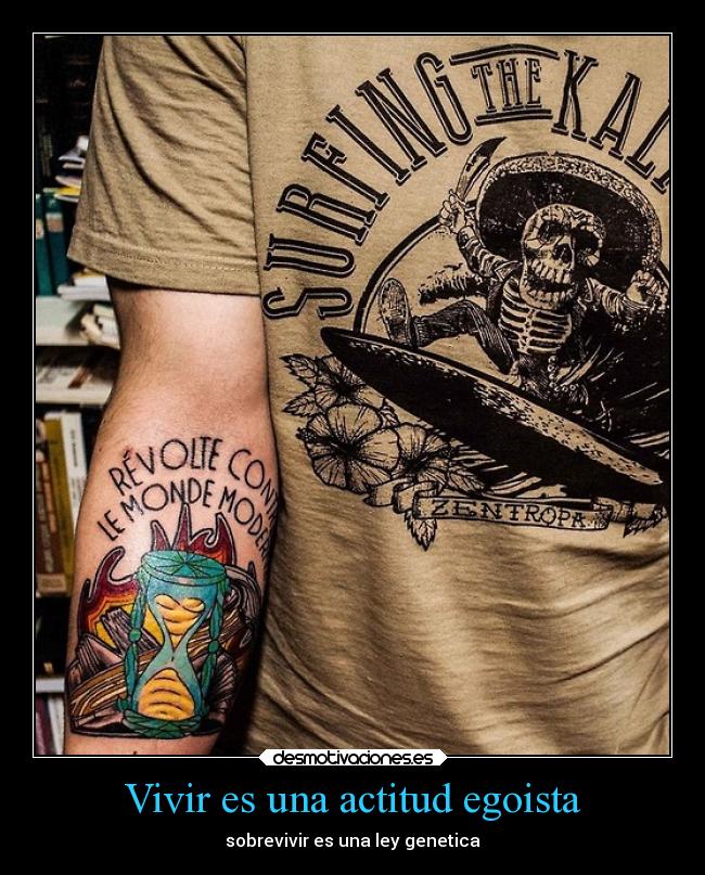 Vivir es una actitud egoista - 