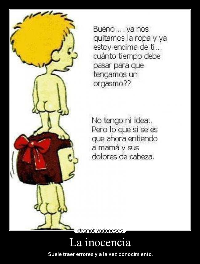 La inocencia - Suele traer errores y a la vez conocimiento.