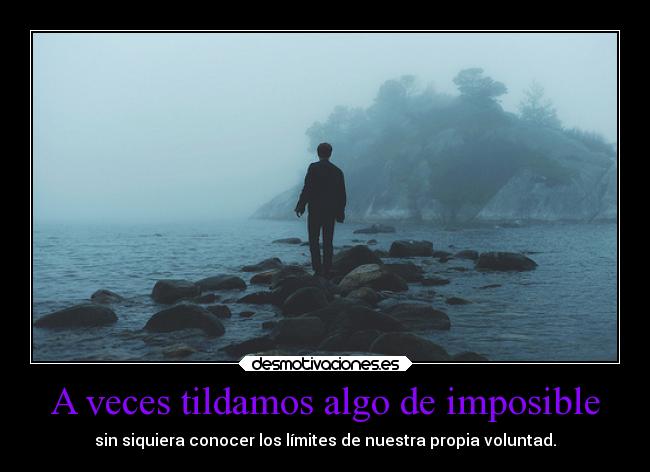 A veces tildamos algo de imposible - 