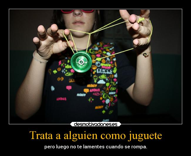 Trata a alguien como juguete - 