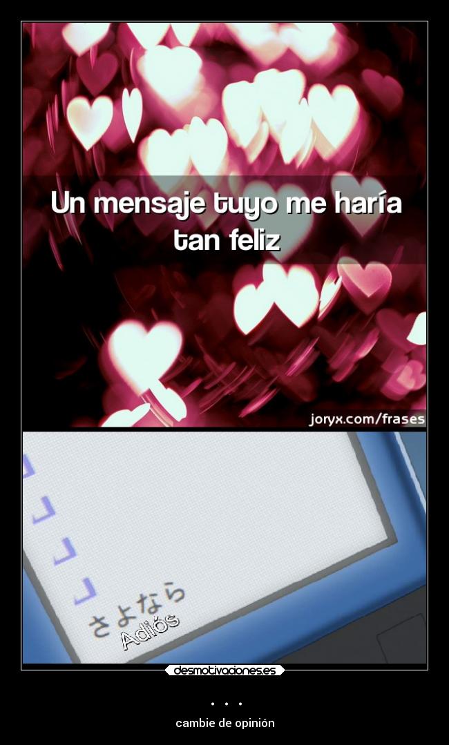 . . . - cambie de opinión