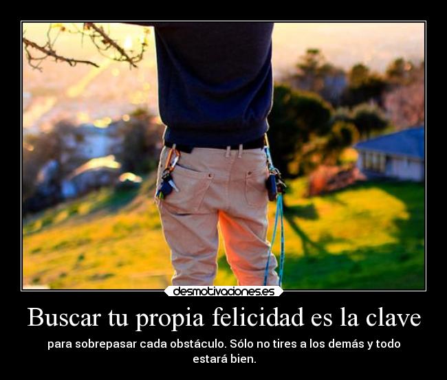 carteles felicidad felicidad desmotivaciones ryuzaky metafora para ser feliz desmotivaciones