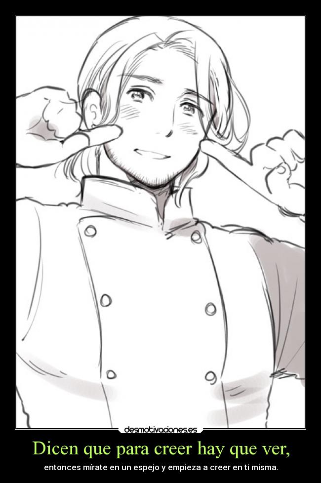 Dicen que para creer hay que ver, -