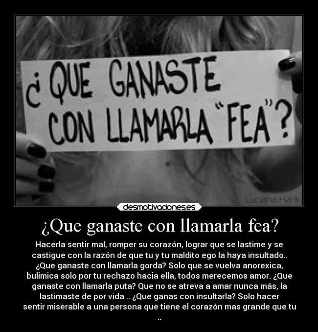 ¿Que ganaste con llamarla fea? -
