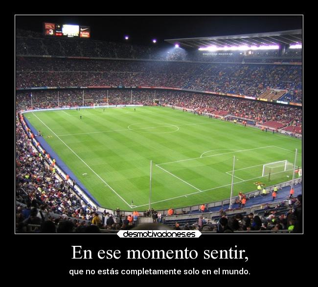 carteles futbol pasion compania sentirte solo desmotivaciones