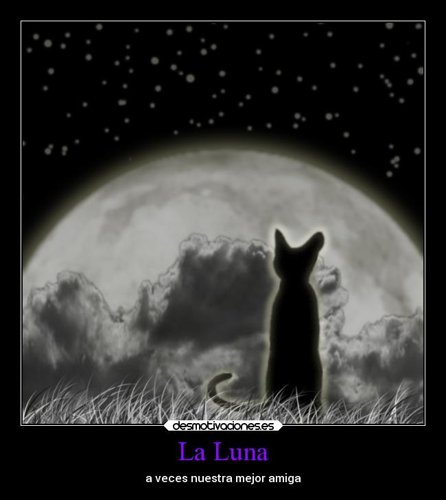 La Luna - a veces nuestra mejor amiga