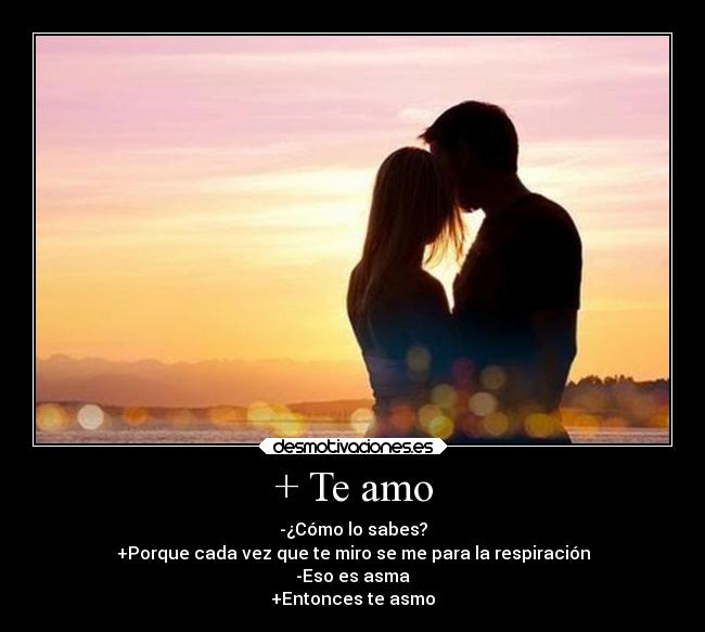 + Te amo -