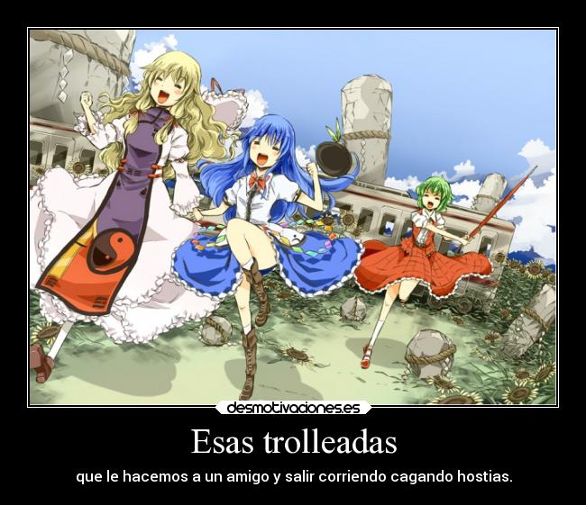 Esas trolleadas - 