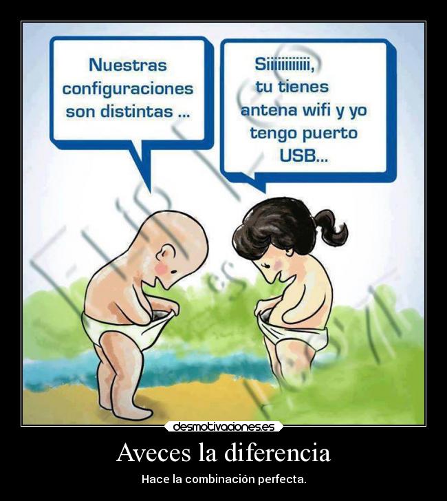 Aveces la diferencia - Hace la combinación perfecta.