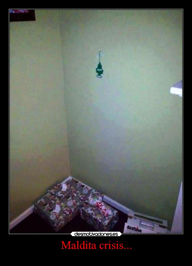 Maldita crisis... - 