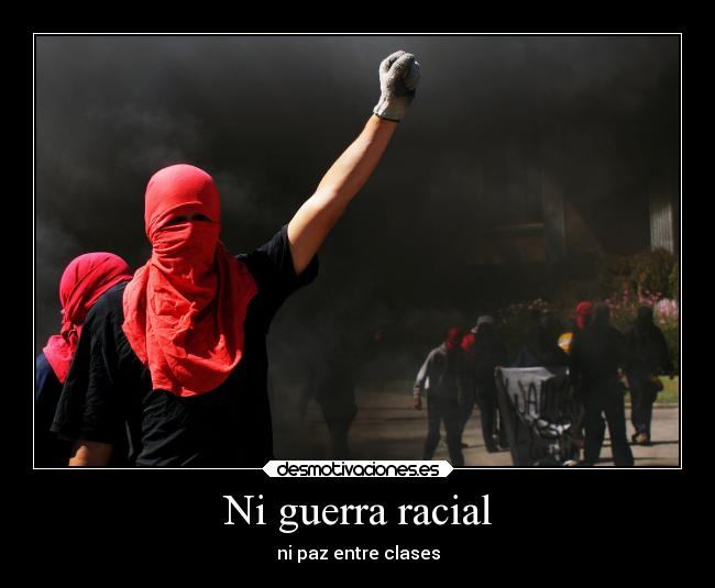 Ni guerra racial - 