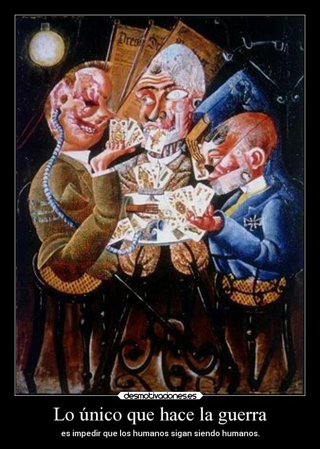 Lo único que hace la guerra -