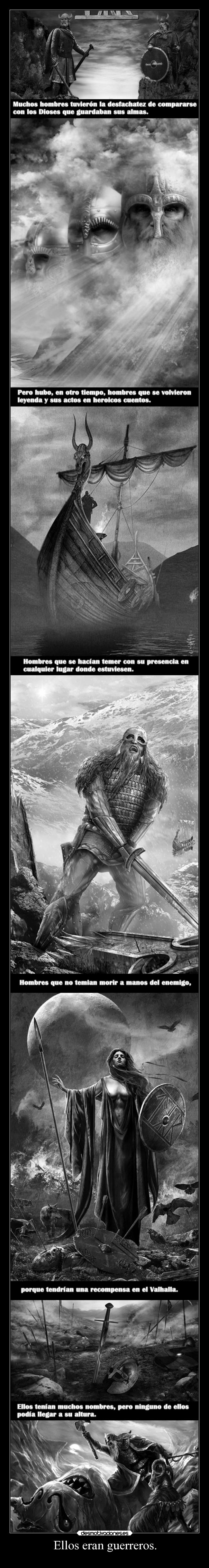 Ellos eran guerreros. -