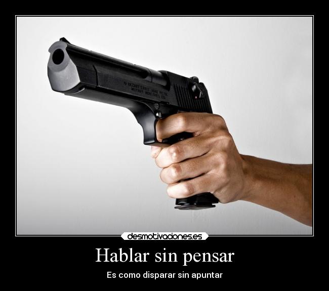 carteles hablar sin pensar desmotivaciones