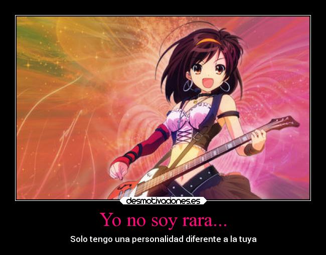 Yo no soy rara... -