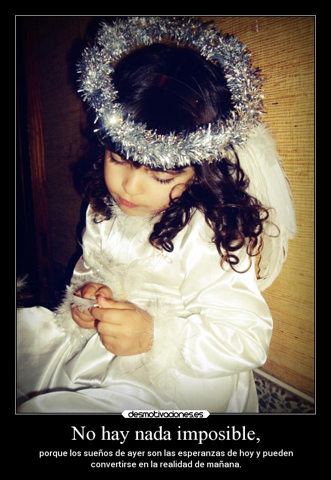 No hay nada imposible, - 