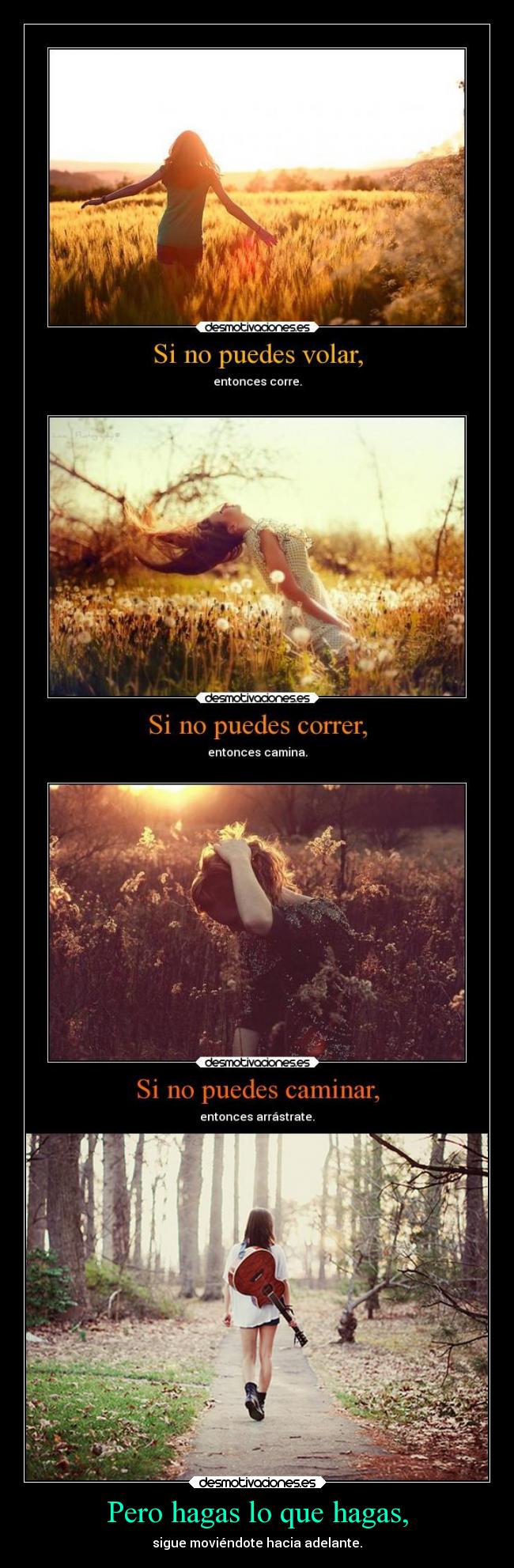 Pero hagas lo que hagas, - 