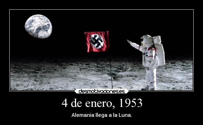 4 de enero, 1953 - Alemania llega a la Luna.