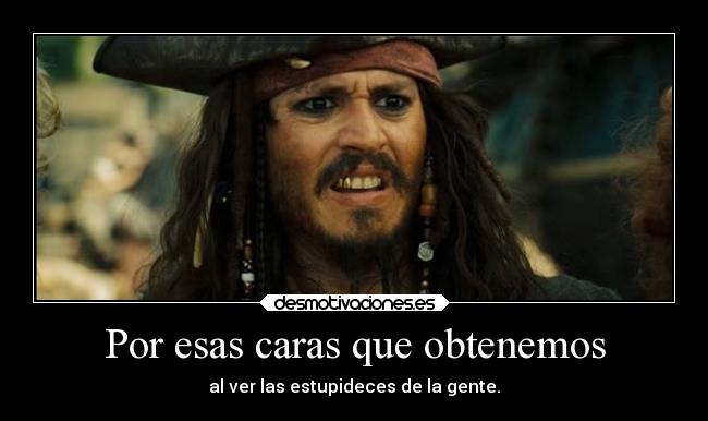 Por esas caras que obtenemos - 