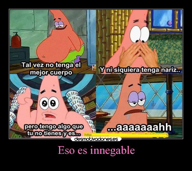 Eso es innegable -