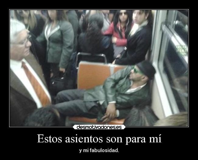 Estos asientos son para mí - y mi fabulosidad.