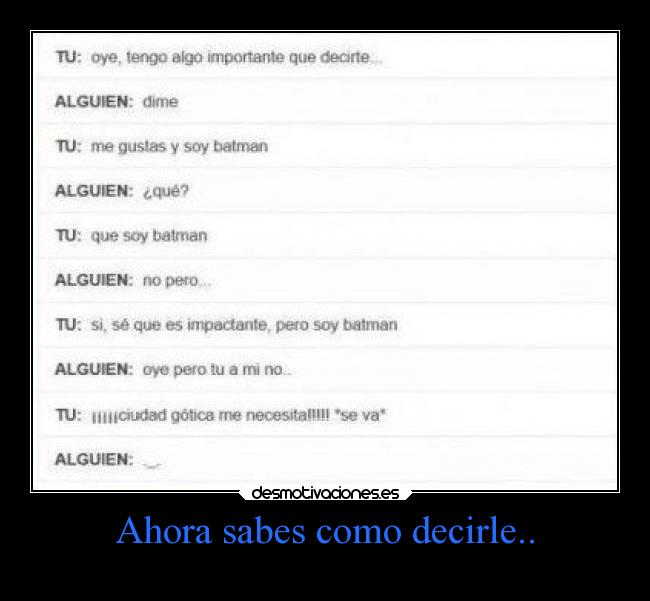 Ahora sabes como decirle.. - 