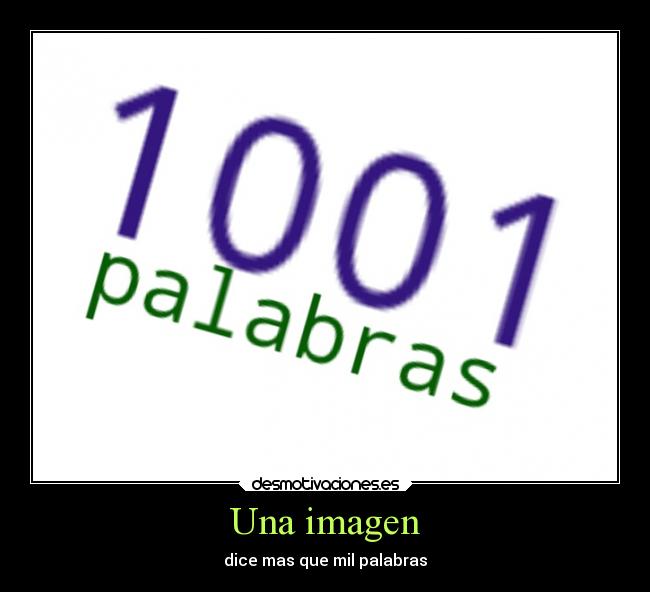 Una imagen - dice mas que mil palabras