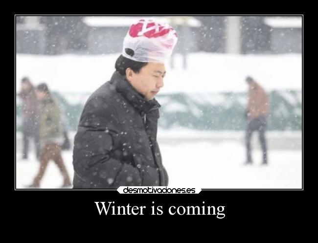 Winter is coming -