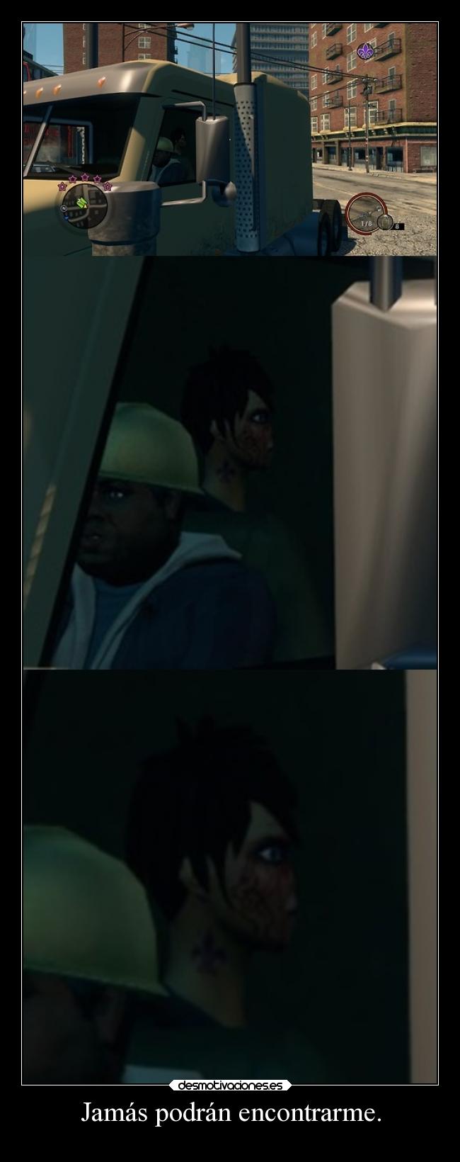 Jamás podrán encontrarme. - 