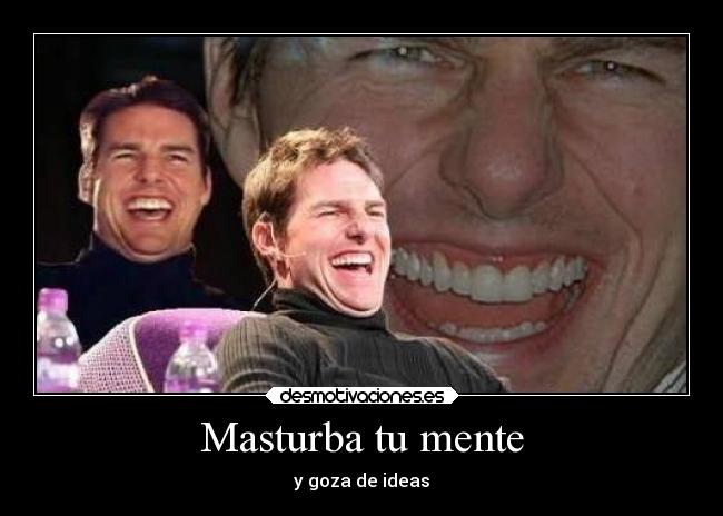 Masturba tu mente - y goza de ideas