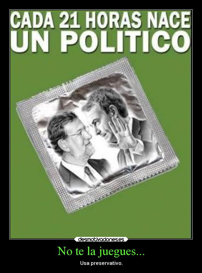 carteles humor jueges una preservativo politico nace cada horas desmotivaciones