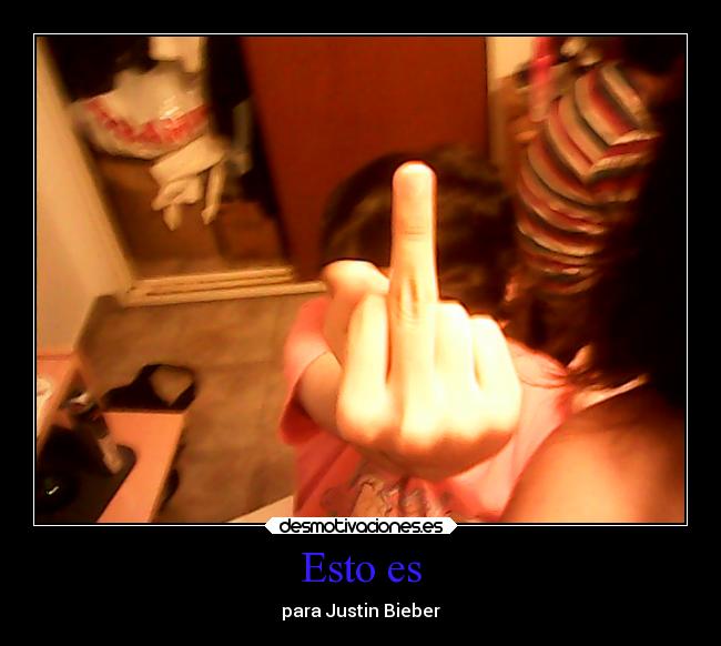 Esto es - para Justin Bieber