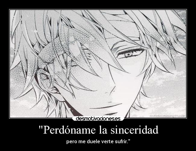 Perdóname la sinceridad - 