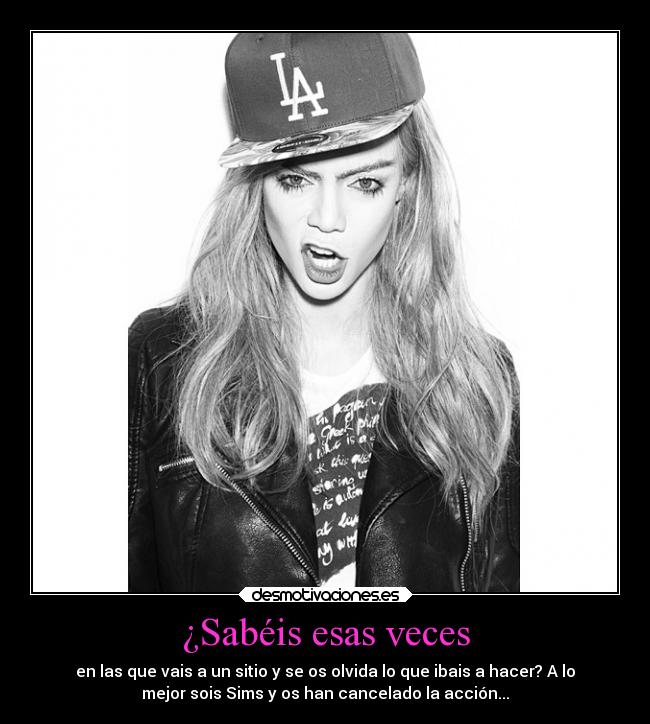 ¿Sabéis esas veces - 