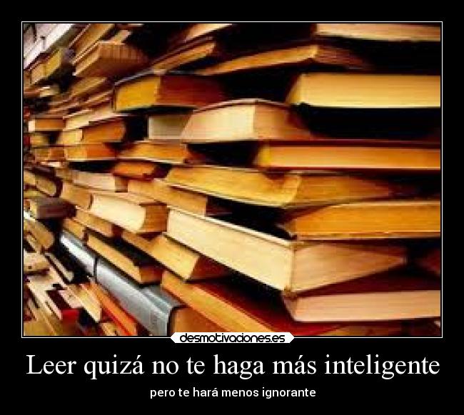 Leer quizá no te haga más inteligente - 