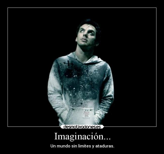 Imaginación... - Un mundo sin limites y ataduras.