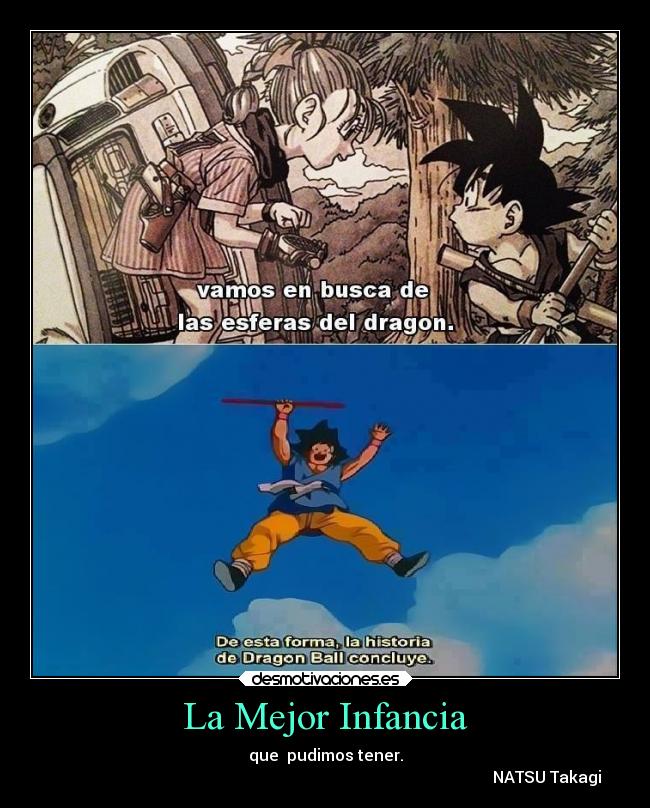 La Mejor Infancia - que  pudimos tener.
                                                                                                               NATSU Takagi