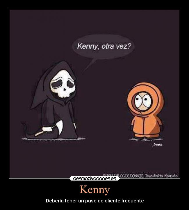 Kenny - Debería tener un pase de cliente frecuente